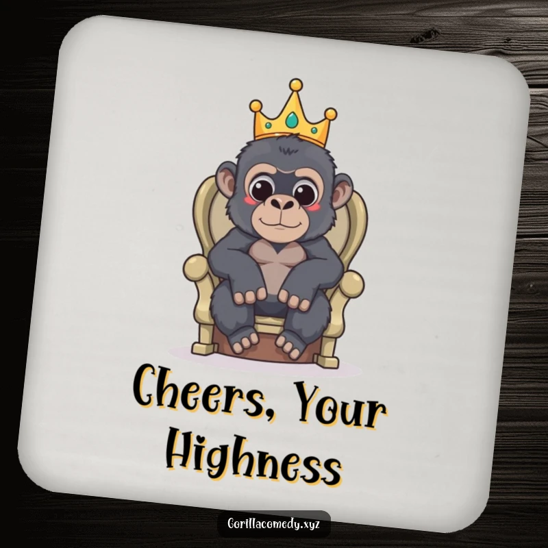 Funny drink coaster featuring a gorilla wearing a small crown, sitting on a throne.