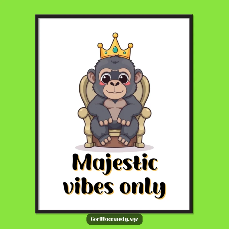 Funny Gorilla King Poster: Decorate Your Walls with Hilarious Royal Authority
